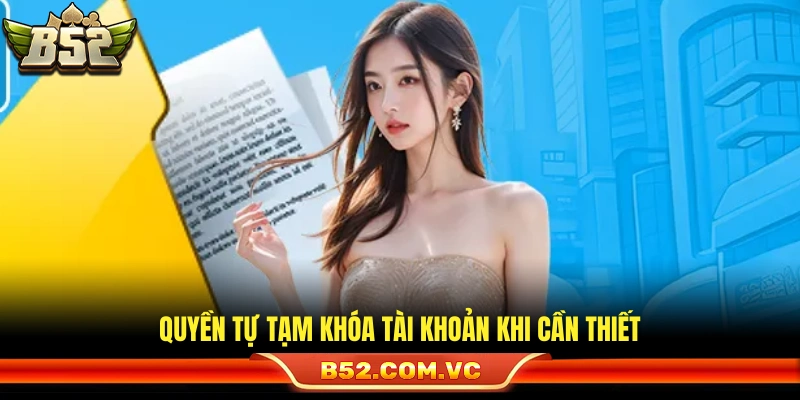 Trách Nhiệm Cá Cược B52 – Nguyên Tắc Cá Cược Có Kiểm Soát 2 Quy tắc chủ động tạm khóa nick chơi trường hợp khẩn cấp